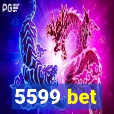 5599 bet